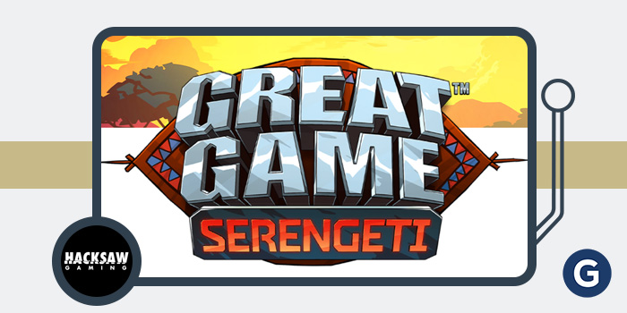 Hacksaw Gaming ส่งสล็อตใหม่ ‘Great Game Serengeti’ ล่าสิงโตในทุ่งสะวันนา จ่ายสูงสุด 5,000 เท่า